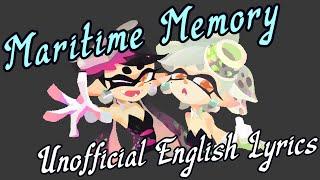 Maritime Memory [Squid Sisters] / Unofficial English Lyrics / Splatoon