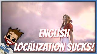 FF7 Remake - The English Localization SUCKS! (sometimes)
