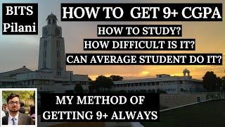 How to Get a 9+ CGPA in BITS Pilani : My Personal Experience Explained