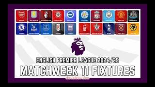 PREMIER LEAGUE FIXTURES 2024/25 TODAY - MATCHWEEK 11