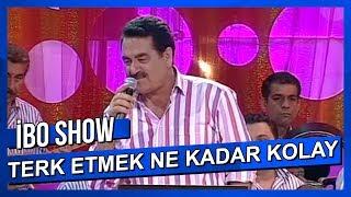 Terketmek Ne Kadar Kolay - İbrahim Tatlıses - Canlı Performans