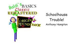 Schoolhouse Trouble! - Baldi's Basics Classic Remastered Original Soundtrack