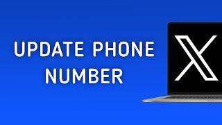 How To Update Phone Number On X (Twitter) On PC