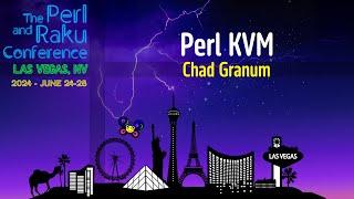 Perl KVM - Chad Granum - TPRC 2024 - Lightning Talk