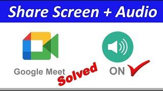 How to Share screen WITH Audio in Google Meet