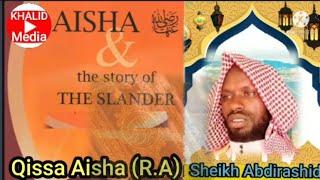 Qissa Aisha رضي الله عنها||the story of the Slander //Surah Nur//Sheikh Abdirashid