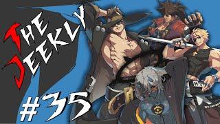 The Jeekly 35 - GGST Pools Top 8 - (Unbiased Ear, Kreeg, Lucien, RedIAmNot)