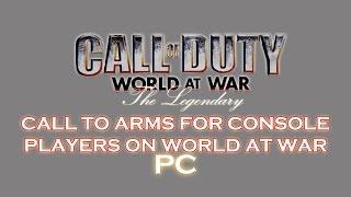 Playstation, Nintendo, & Xbox Players, Let's Fill Up These Call Of Duty WaW PC Servers!