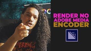 RENDER | ADOBE MEDIA ENCODER