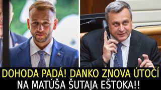 Dohoda padá! Danko znova útočí na Šutaja Eštoka