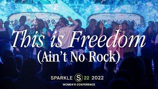 This Is Freedom (Ain't No Rock) - Sparkle Conference