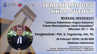 IBADAH MINGGU HKBP SUTOYO - 18 FEBRUARI 2024 - PKL 18.00 WIB - BAHASA INDONESIA (LIVE STREAMING)