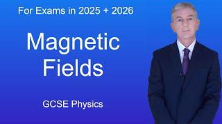 GCSE Physics Revision "Magnetic Fields"