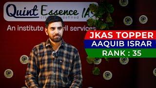 Aaquib Israr : Rank 35 | JKAS 2023-24 | Interview Highlights