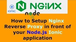 How to Setup Nginx Reverse Proxy in front of your Node.js Ionic application