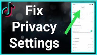 How To Fix TikTok Privacy Settings
