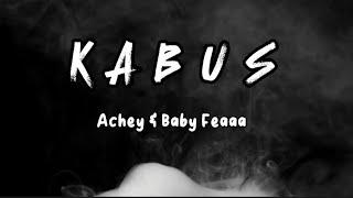 Achey & Baby Feaaa - Kabus [ lirik ] (Tribute to Allahyarham Harun Salim Bachik)