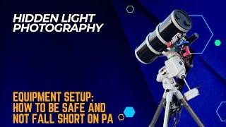 Mastering Equipment Setup: Essential Setup & Safety Tips for Astrophotography