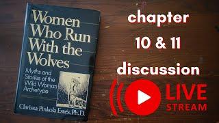 Women Who Run with Wolves || Chapters 10 & 11 discussion