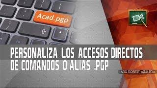 Personaliza los Accesos Directos de Comandos o Alias (.pgp) 