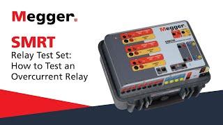 Megger SMRT Relay Test Set: How to Test an Overcurrent Relay