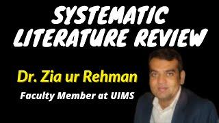 "Unlocking the Power of Systematic Literature Reviews with Dr. Zia ur Rehman"