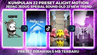 KUMPULAN 22 PRESET JJ ALIGHT MOTION SPESIAL SOUND OLD MENGKANE  JJ KECE | PRESET DI BAWAH 5 MB