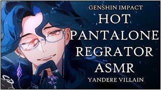 [HOT REGRATOR PANTALONE ASMR] Regrator x Listener Yandere Villain Pantalone Wants You!? GENSHIN