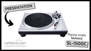 Présentation de la platine vinyle Technics SL-1500 C