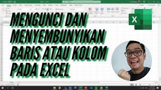 Cara Mengunci dan Menyembunyikan Baris atau Kolom - Tutorial Microsoft Excel