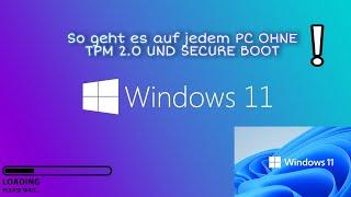 Windows 11 auf jedem PC OHNE TPM 2.0 und Secure Boot garantiert installieren!