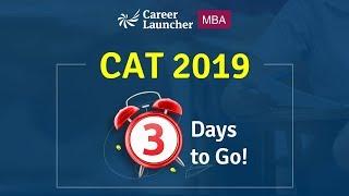 3 Days to CAT 2019 || Career Launcher