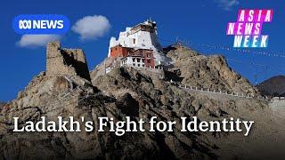 The battle for identity in Ladakh, on India’s border with China | Asia News Week