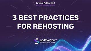 3 Best Practices For Rehosting