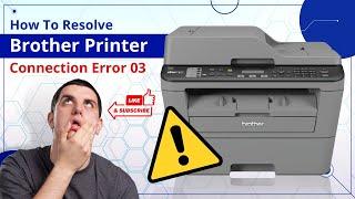 How To Resolve Brother Printer Connection Error 03? | Printer Tales
