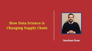 How Data Science is Changing Supply Chain? | Haytham Omar- Meet The Gurus - Starweaver