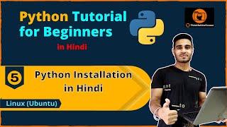 #5 Install Python on Linux (Ubuntu) | Python Tutorials for Beginners | Hindi