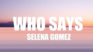 Selena gomez - who says (lyrics)