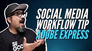 Social Media Workflow Tips in Adobe Express