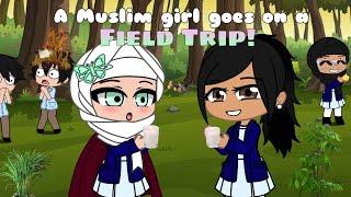 A Muslim Girl Goes On A Field Trip! | Gacha Muslim  | @RaniaRiazWagan