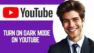 How To Turn On Dark Mode On Youtube Desktop