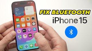 iPhone 15/ Pro / Plus: How to Fix Bluetooth Not Connecting & Working