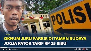 Viral, Oknum Juru Parkir di Taman Budaya Yogyakarta Patok Tarif Rp 25 Ribu, Bawa Nama Polsek