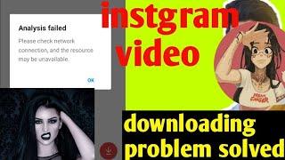 analysis failed instagram video | analysis failed in vidmate