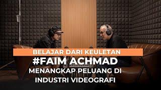 Belajar Dari Faim Achmad Menangkap Peluang Di Industri Videografi | Visual Story Podcast Ep. 5