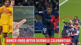 Barcelona fans reaction after Dembele Celebration against Former club