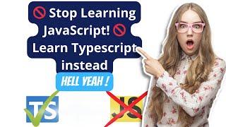  Stop Learning JavaScript!   Learn Typescript instead