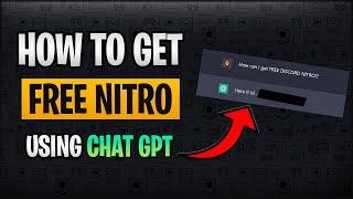 How to get FREE DISCORD NITRO! (Using Chat GPT)