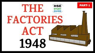 The Factories Act, 1948 (Part-1) || HSE STUDY GUIDE
