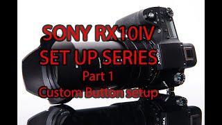 Sony Rx10iv part 1 Custom buttons set up
